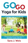 Image for Go Go Yoga for Kids : A Complete Guide to Yoga With Kids