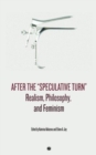 Image for After the &quot;Speculative Turn&quot; : Realism, Philosophy, and Feminism