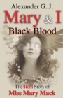 Image for Mary and I : Black Blood: The Real Story of Miss Mary
