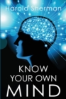 Image for Know Your Own Mind : An Amazing Revelation of Your Inner Consciousness