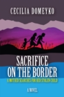 Image for Sacrifice on the Border: A Mother Searches for Her Stolen Child