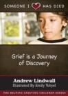 Image for Someone I Love Has Died : Grief Is a Journey of Discovery