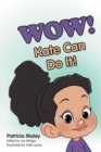 Image for WOW! Kate Can Do It!