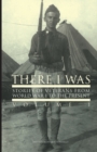 Image for There I Was... : Stories of Veterans From World War I To The Present