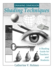Image for Drawing Dimension : Shading Techniques: A Shading Guide for Teachers and Students