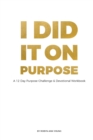 Image for I DID IT ON PURPOSE - 12 Day Devotional Workbook *Full Color*