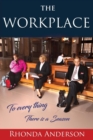 Image for The Workplace : To Every Thing There is a Season
