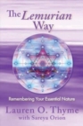 Image for The Lemurian Way, Remembering your essential nature