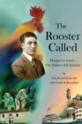 Image for The Rooster Called : Hungary to Israel - Our Father&#39;s Life Journey