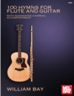 Image for 100 Hymns for Flute and Guitar : With Suggested Chordal Accompaniment