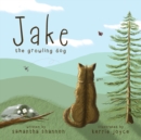 Image for Jake the Growling Dog : A Children&#39;s Book about the Power of Kindness, Celebrating Diversity, and Friendship
