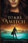 Image for To Kill A Witch