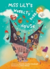 Image for Miss Lily&#39;s Wobbilty Bobbilty House