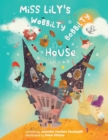 Image for Miss Lily&#39;s Wobbilty Bobbilty House