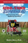 Image for Side-yard superhero  : life lessons from an unlikely teacher