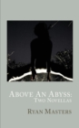 Image for Above An Abyss : Two Novellas