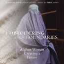Image for Embroidering within boundaries  : Afghan women creating a future