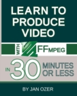 Image for Learn to Produce Videos with FFmpeg