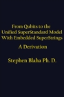 Image for From Qubits to the Unified SuperStandard Model With Embedded SuperStrings A Derivation