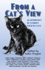 Image for From a Cat&#39;s View : An Anthology of Stories Told by Cats