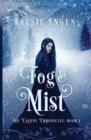 Image for Fog &amp; Mist : The Canens Chronicles Book 1