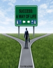 Image for Success (&quot; A way of life &quot;)