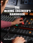 Image for The Mixing Engineer&#39;s Handbook 4th Edition