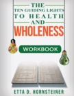 Image for Ten Guiding Lights to Health and Wholeness Workbook
