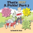 Image for That&#39;s NOT A Pickle! Part 3