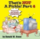 Image for That&#39;s NOT A Pickle! Part 4