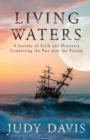 Image for Living Waters : A Journey of Faith and Discovery Connecting the Past with the Present