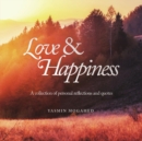 Image for Love &amp; Happiness : A collection of personal reflections and quotes