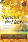 Image for Reclaim Your Heart : Personal Insights on breaking free from life&#39;s shackles