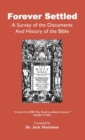 Image for Forever Settled, a Survey of the Documents and History of the Bible