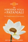 Image for The Nirodha Yoga of Patanjali : The Transformation of Consciousness