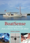 Image for BoatSense: Lessons and Yarns from a Marine Writer&#39;s Life Afloat