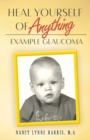 Image for Heal Yourself of Anything : Example Glaucoma