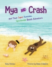 Image for Mya and Crash : and Their Super Awesome, Spectacular Beach Adventure