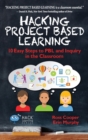 Image for Hacking Project Based Learning : 10 Easy Steps to PBL and Inquiry in the Classroom
