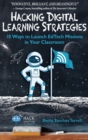 Image for Hacking Digital Learning Strategies : 10 Ways to Launch EdTech Missions in your Classroom