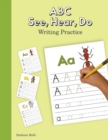 Image for ABC See, Hear, Do Writing Practice