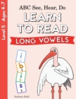 Image for ABC See, Hear, Do Level 5 : Learn to Read Long Vowels