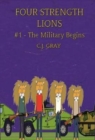 Image for Four Strength Lions : The Military Begins, Volume 1 (First Edition, Hardcover, Full Color)