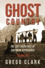 Image for Ghost Country : The Lost Hauntings of Southern Appalachia