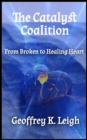 Image for Catalyst Coalition: From Broken to Healing Heart