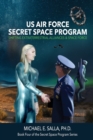 Image for US Air Force Secret Space Program : Shifting Extraterrestrial Alliances &amp; Space Force