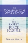 Image for The Safest Place Possible Companion Workbook