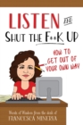 Image for Listen and Shut the F**K Up!