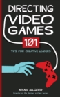 Image for Directing video games  : 101 tips for creative leaders