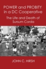 Image for Power and Probity in a DC Cooperative : The Life and Death of Sursum Corda